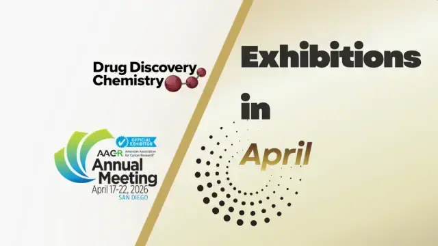Exhibitions in April 2026 | AACR Annual Meeting & Drug Discovery Chemistry (DDC)